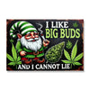 I Like Big Buds And I Cannot Lie