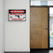No Trespassing We Don't Call 911
