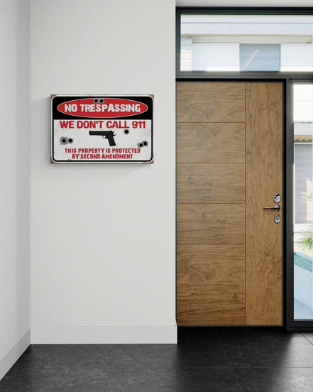 No Trespassing We Don't Call 911