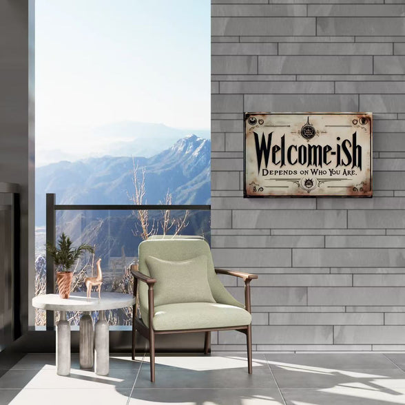 Welcome-ish Depends On Who You Are