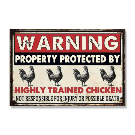Warning This Property Is Protected By Highly Trained Chicken
