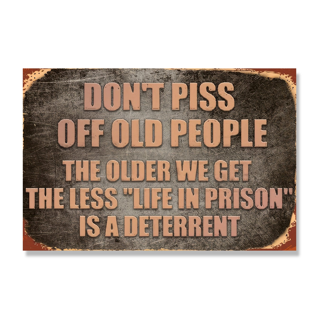 Don't Piss Off Old People