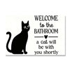 Welcome To The Bathroom Cat