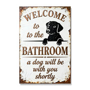 Welcome To The Bathroom A Dog Will Be With You