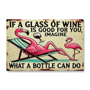 If A Glass Of Wine Is Good For You Imagine What A Bottle Can Do