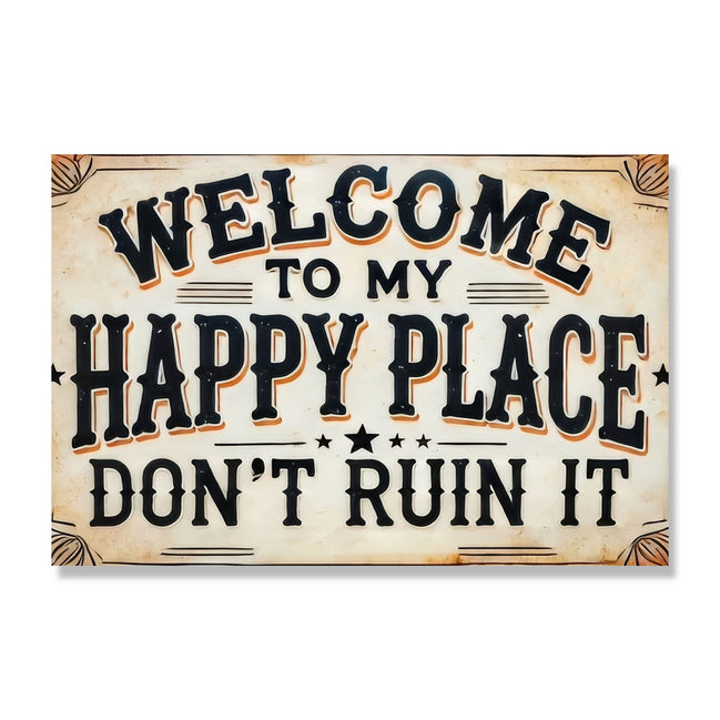 Welcome To My Happy Place Don't Ruin It