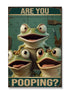 Are You Pooping Frogs