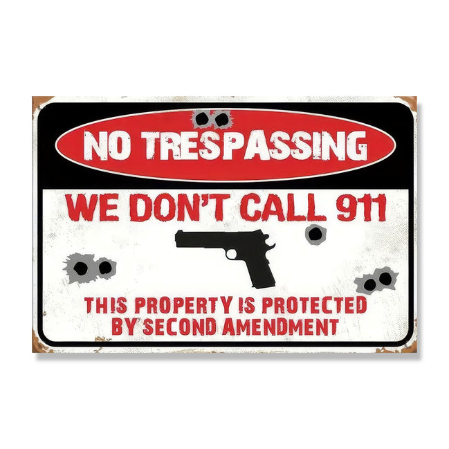 No Trespassing We Don't Call 911