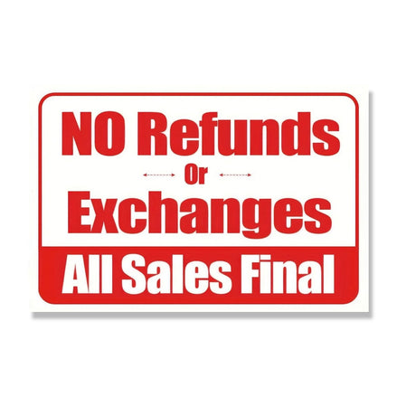 No Refunds Or Exchanes All Sales Final