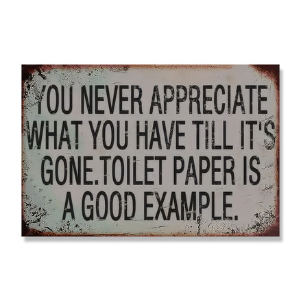 You Never Appreciate What You Have Till It's Gone - Toilet Paper Is A Good Example