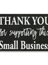 Thank You For Supporting This Small Business