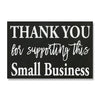 Thank You For Supporting This Small Business