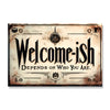 Welcome-ish Depends On Who You Are
