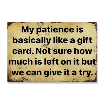 My Patience Is Like A Gift Card