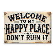 Welcome To My Happy Place Don't Ruin It