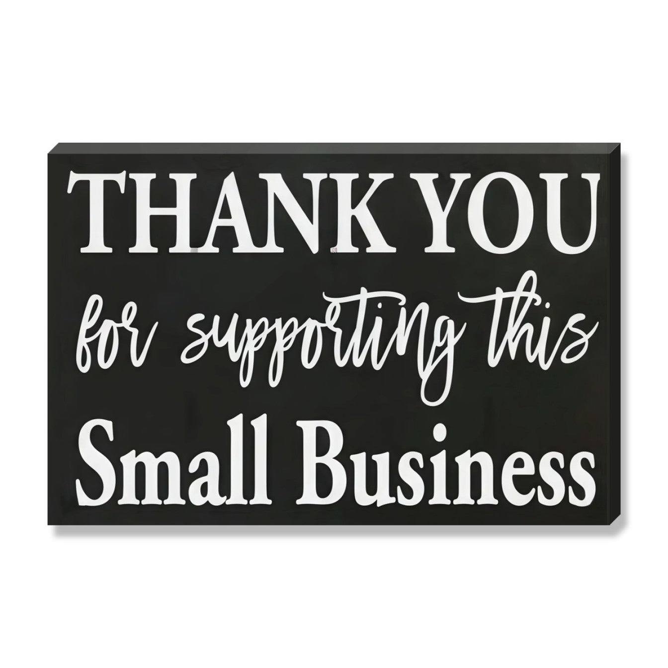Thank You For Supporting This Small Business