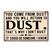 That's Why I Don't Dust