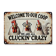 Welcome To Our Coop We're All Cluckin' Crazy