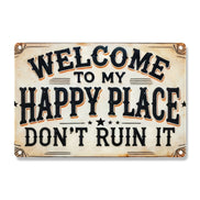 Welcome To My Happy Place Don't Ruin It