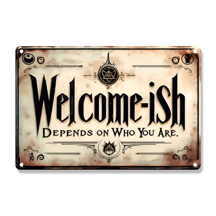Welcome-ish Depends On Who You Are