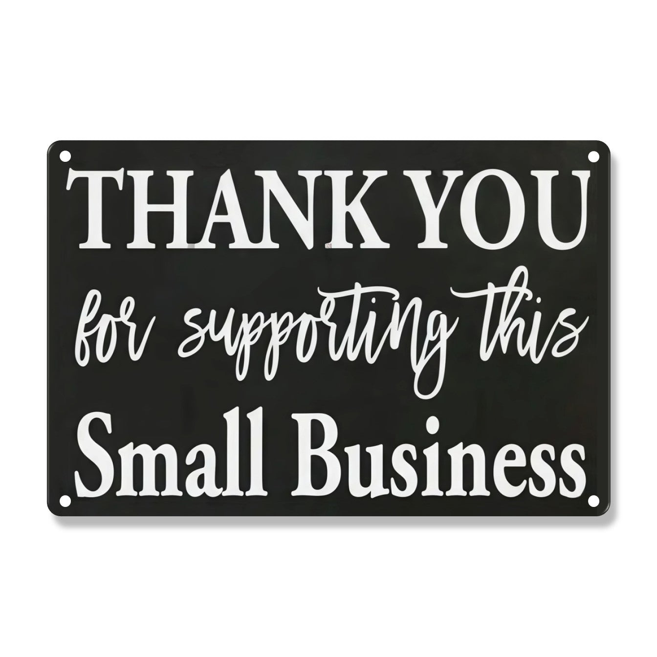 Thank You For Supporting This Small Business