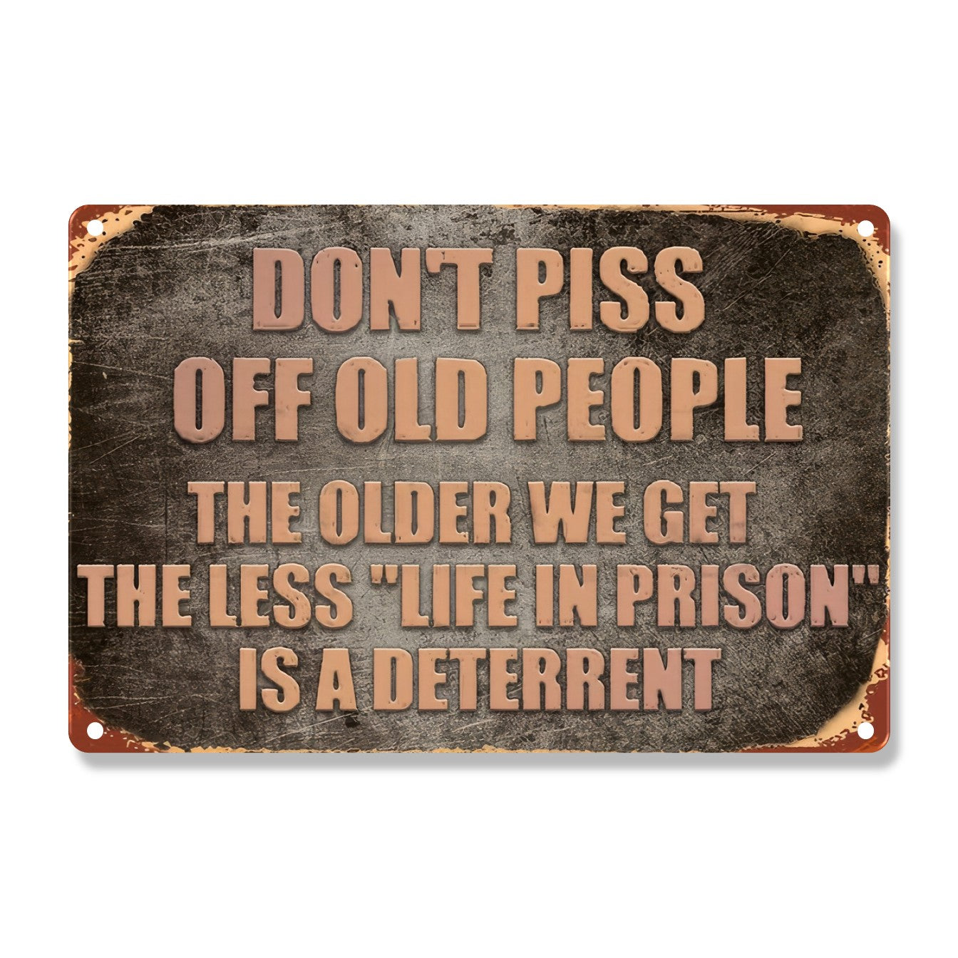 Don't Piss Off Old People