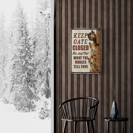Keep Gate Closed No Matter What The Horses Tell You