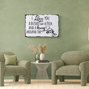 I Love You A Bushel And A Peck And A Hug Around The Neck