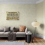 My Patience Is Like A Gift Card