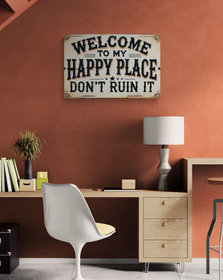 Welcome To My Happy Place Don't Ruin It