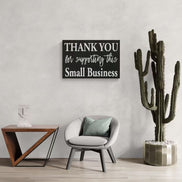 Thank You For Supporting This Small Business