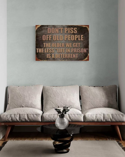 Don't Piss Off Old People