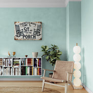 There's Always Time To Sit On The Porch