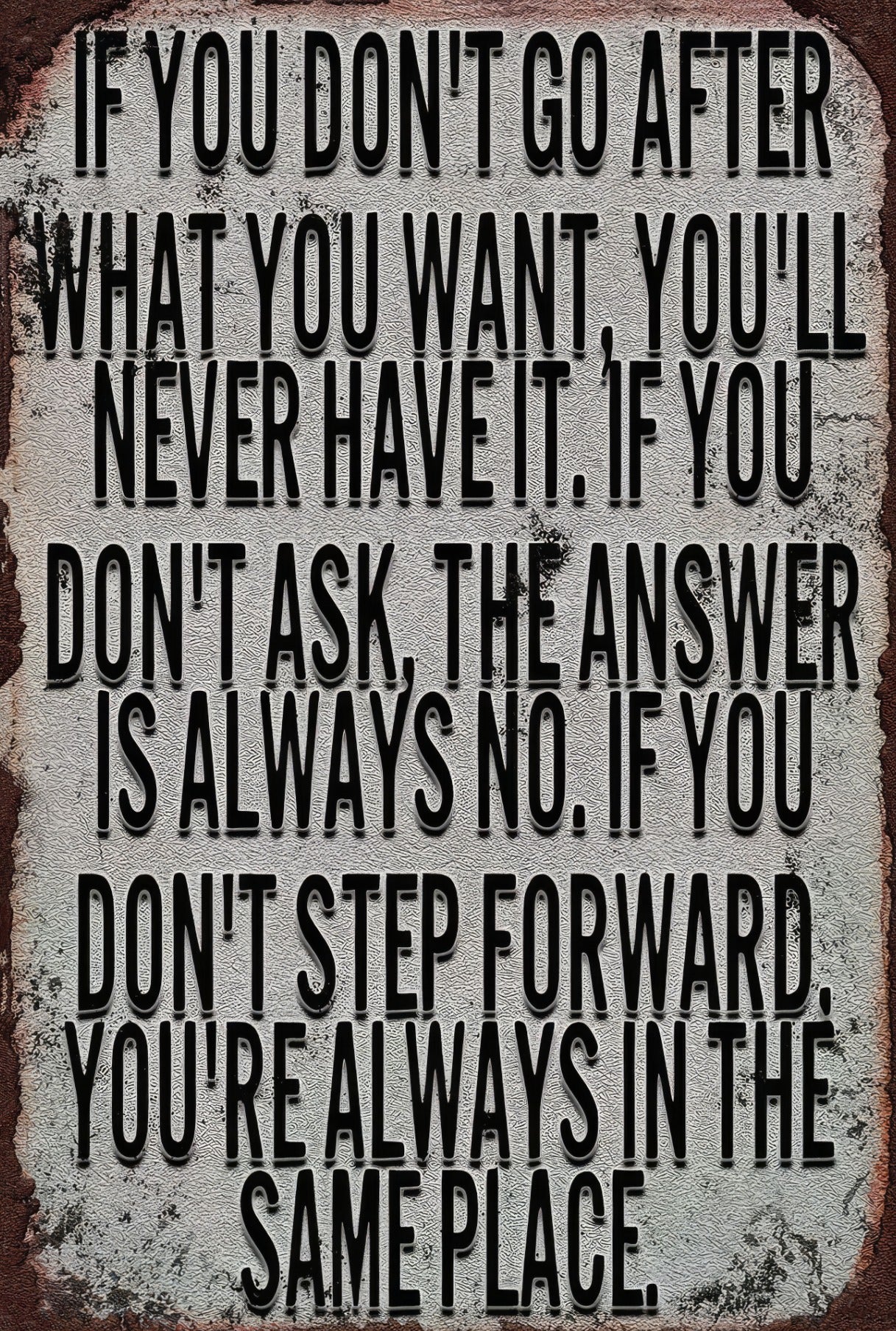 Metal Art - If You Don’t Go After What You Want